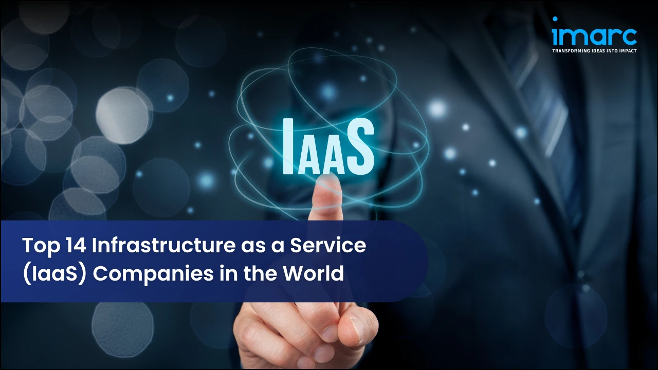 Top 14 Infrastructure as a Service (IaaS) Companies in the World
