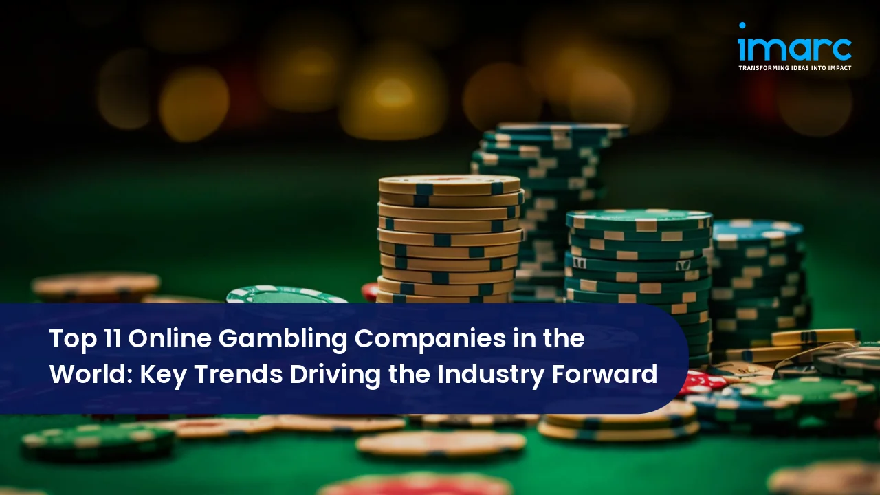 Top 11 Online Gambling Companies in the World: Key Trends Driving the Industry Forward