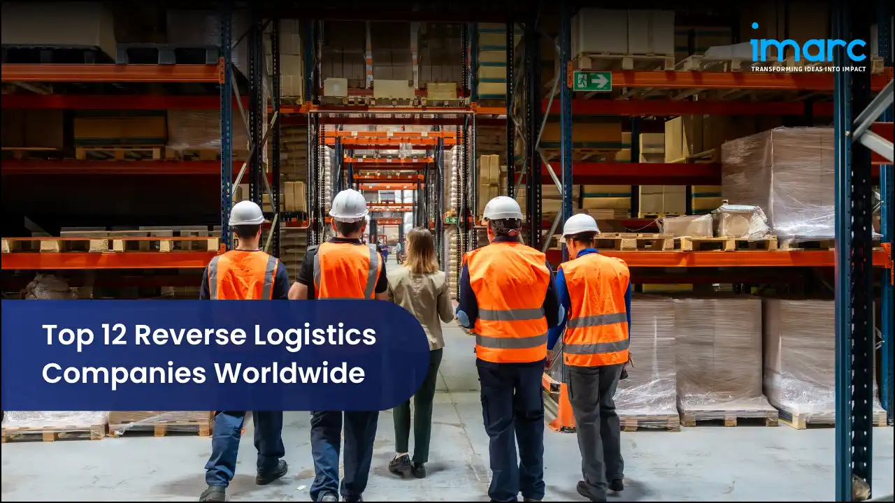Top 12 Reverse Logistics Companies Worldwide