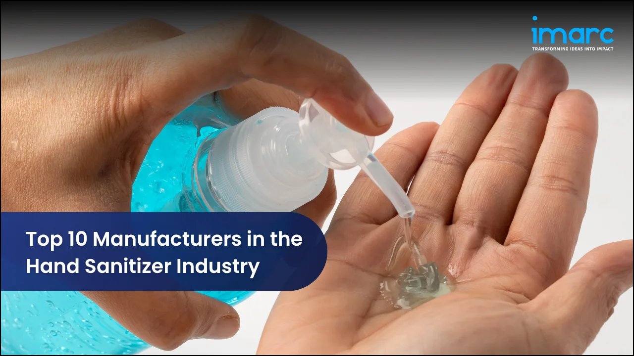 Top 10 Manufacturers in the Hand Sanitizer Industry