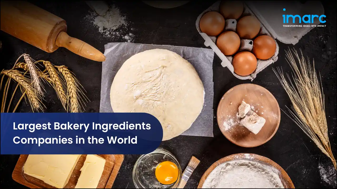 Largest Bakery Ingredients Companies in the World