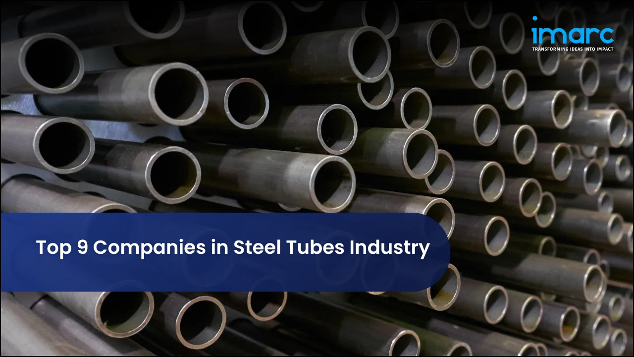 Top 9 Companies in Steel Tubes Industry