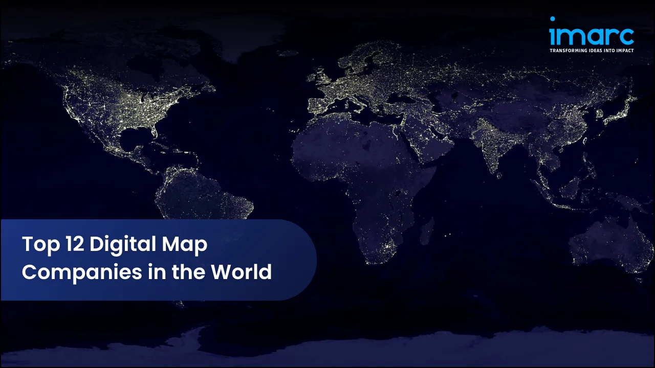 Top 12 Digital Map Companies in the World