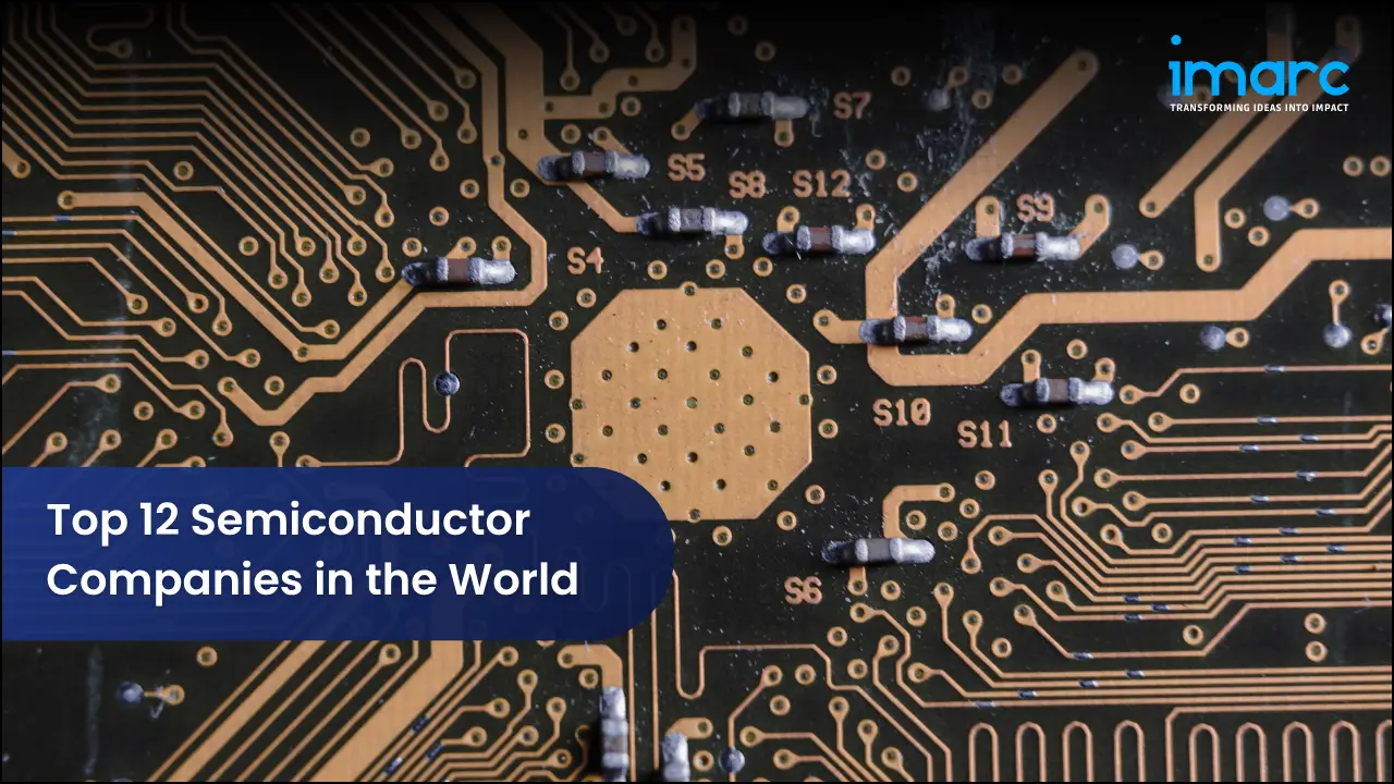 Top 12 Semiconductor Companies in the World