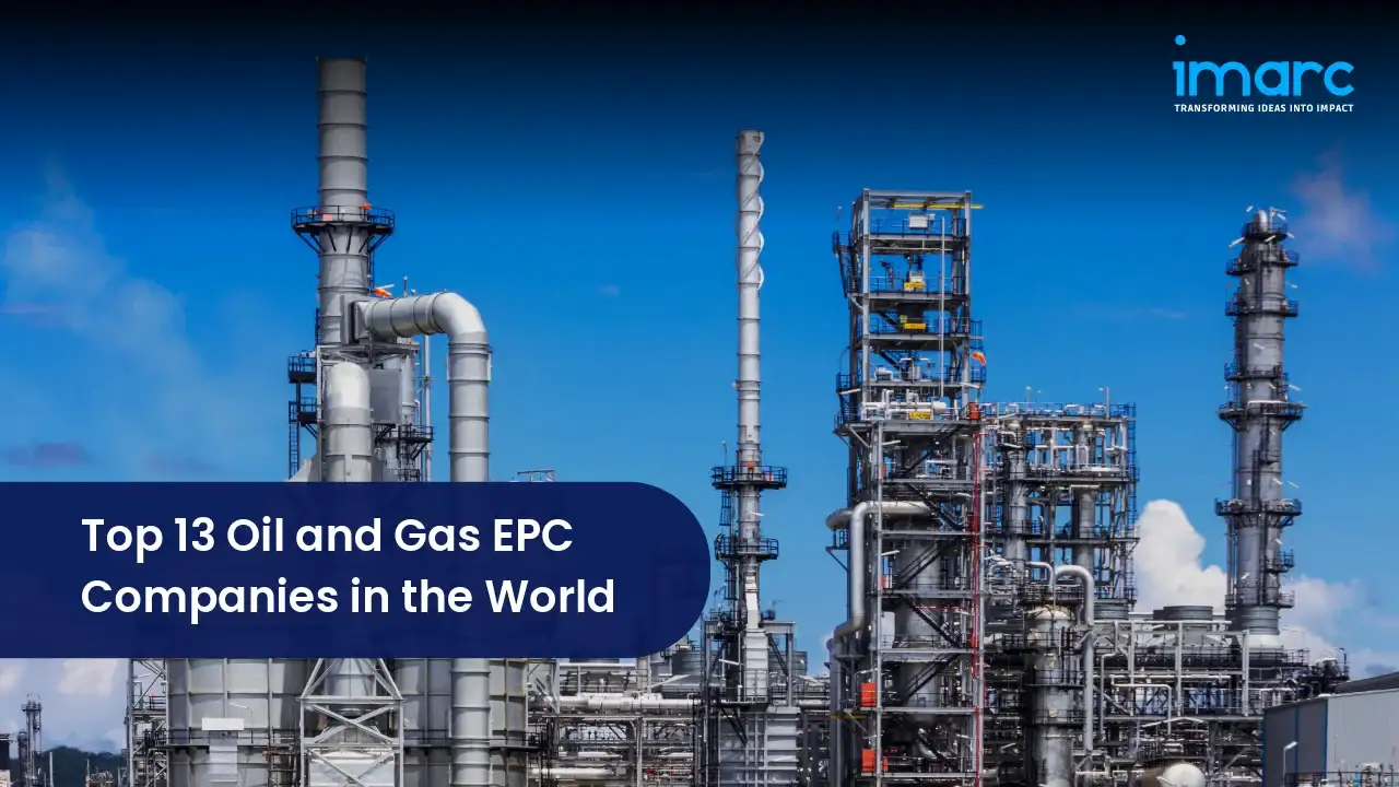 Top 13 Oil and Gas EPC Companies in the World