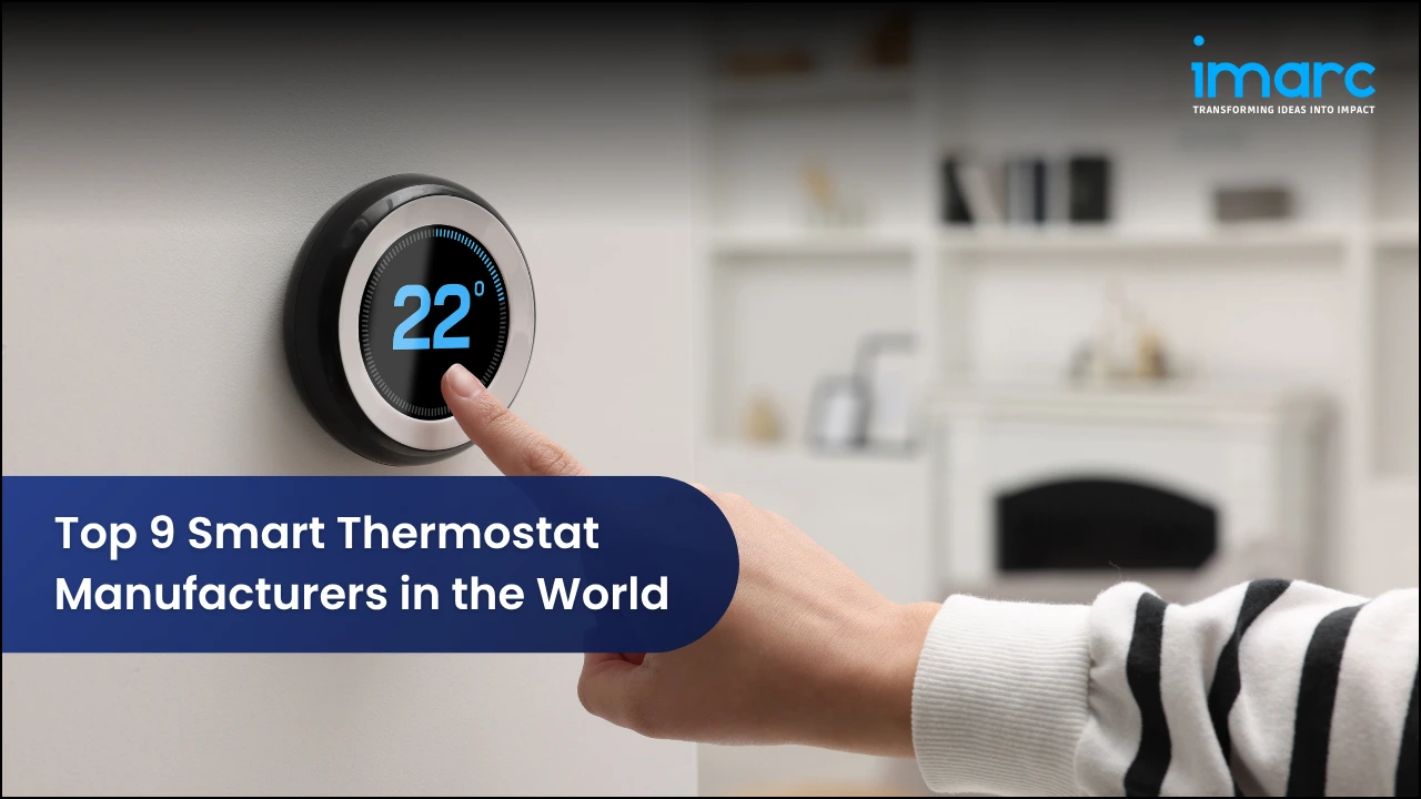 Top 9 Smart Thermostat Manufacturers in the World