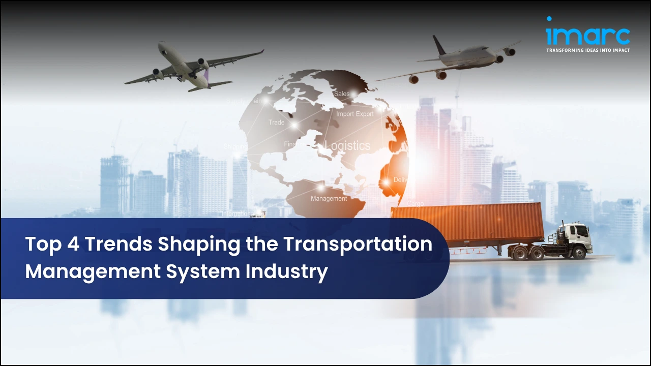 Top 4 Trends Shaping the Transportation Management System Industry
