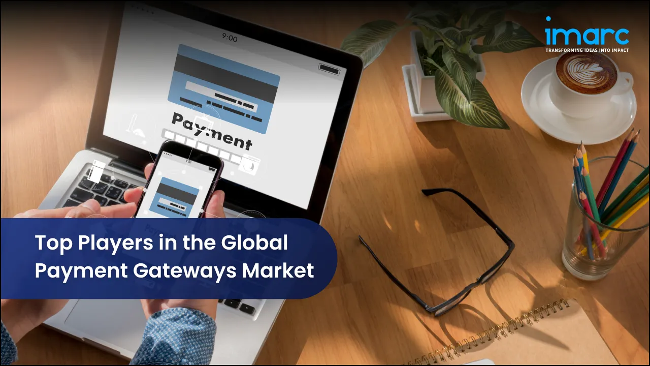 Top Players in the Global Payment Gateways Market