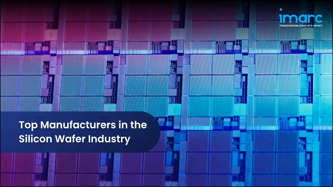 Top Manufacturers in the Silicon Wafer Industry