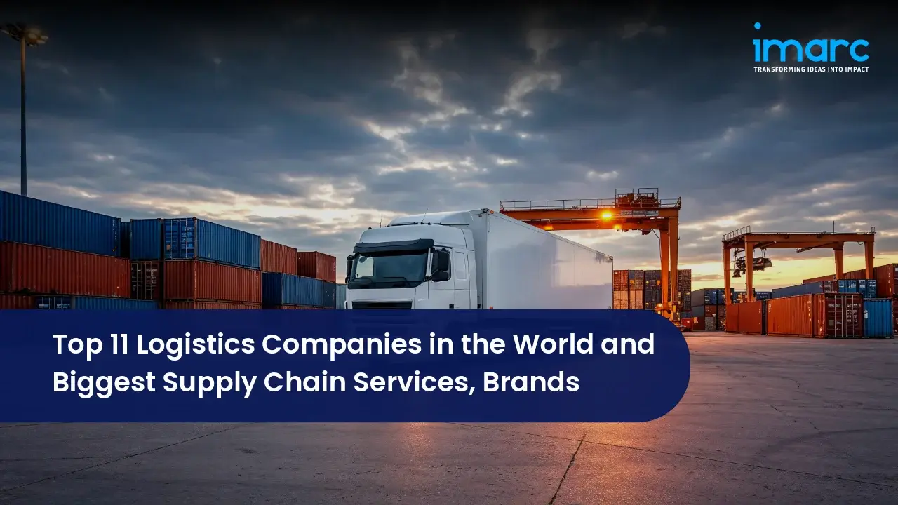 Top 11 Logistics Companies in the World and Biggest Supply Chain Services, Brands