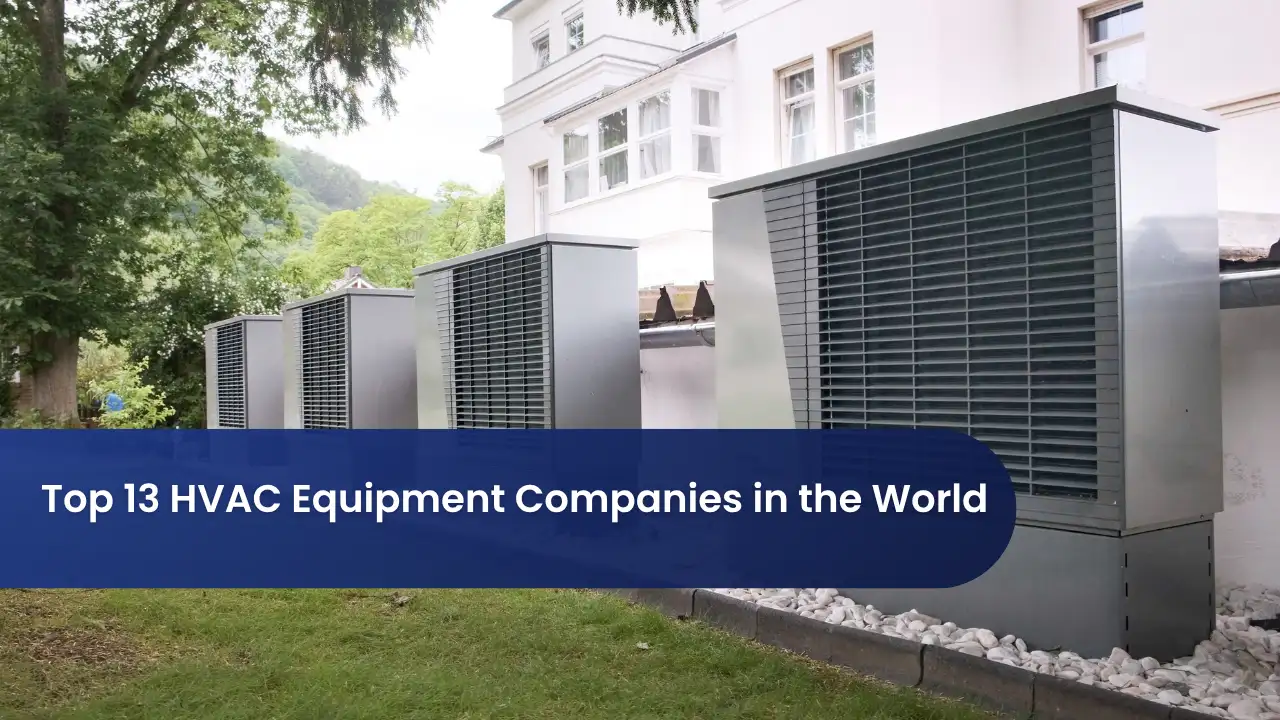 Top 13 HVAC Equipment Companies in the World 